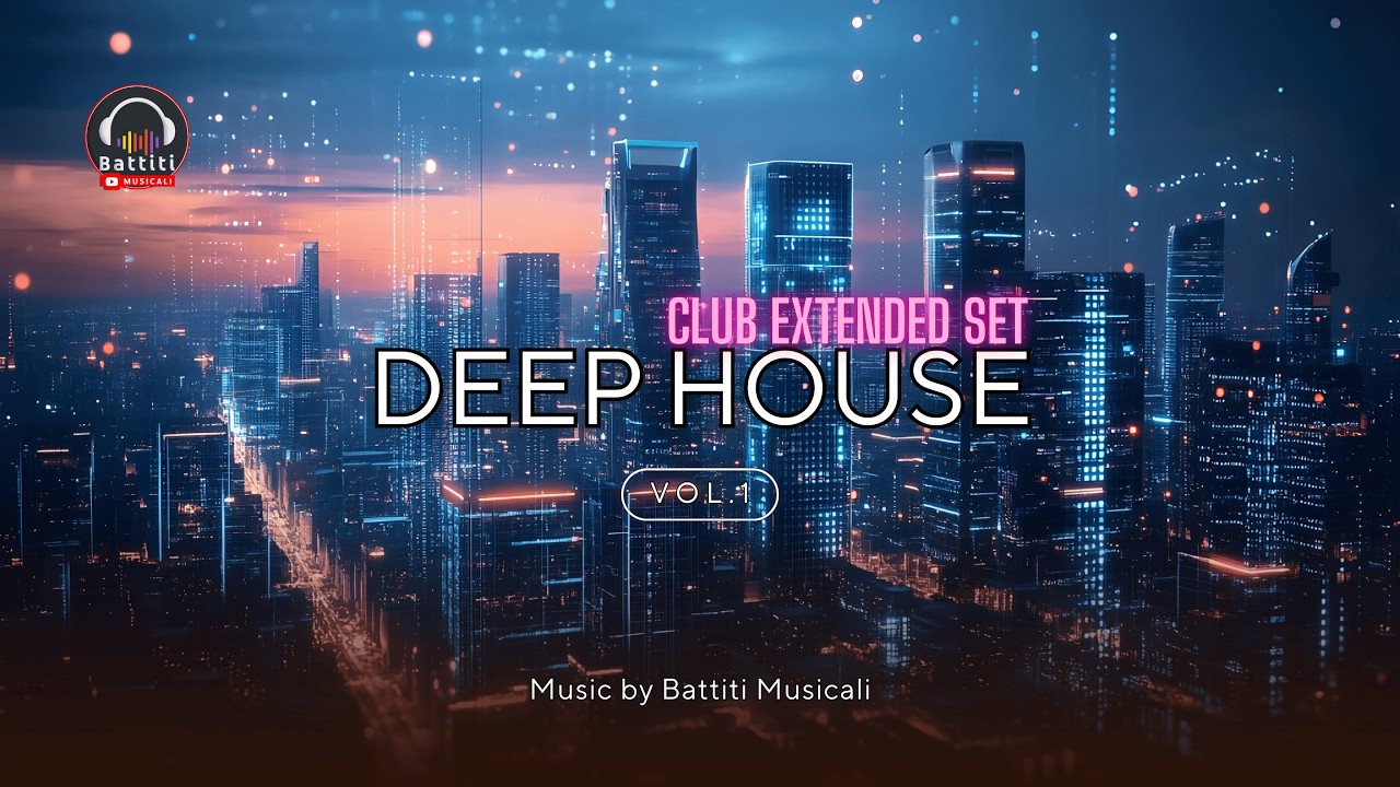 Exclusive Lounge Sessions &ndash; Deep House for Private Events (Club Extended) Vol.1 |@BattitiMusicali