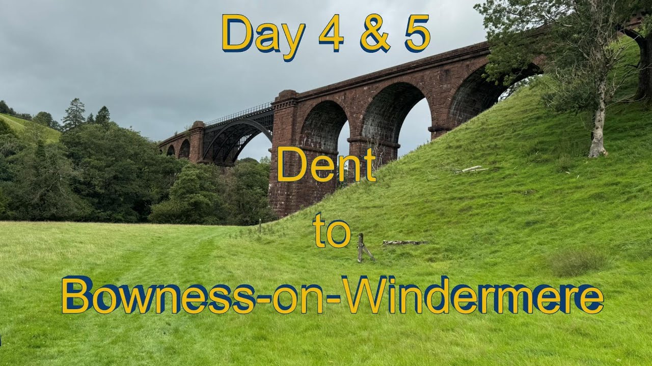 Day 4 & 5 Dales Way Hike - Dent to Bowness-on-Windermere (Final Stages)