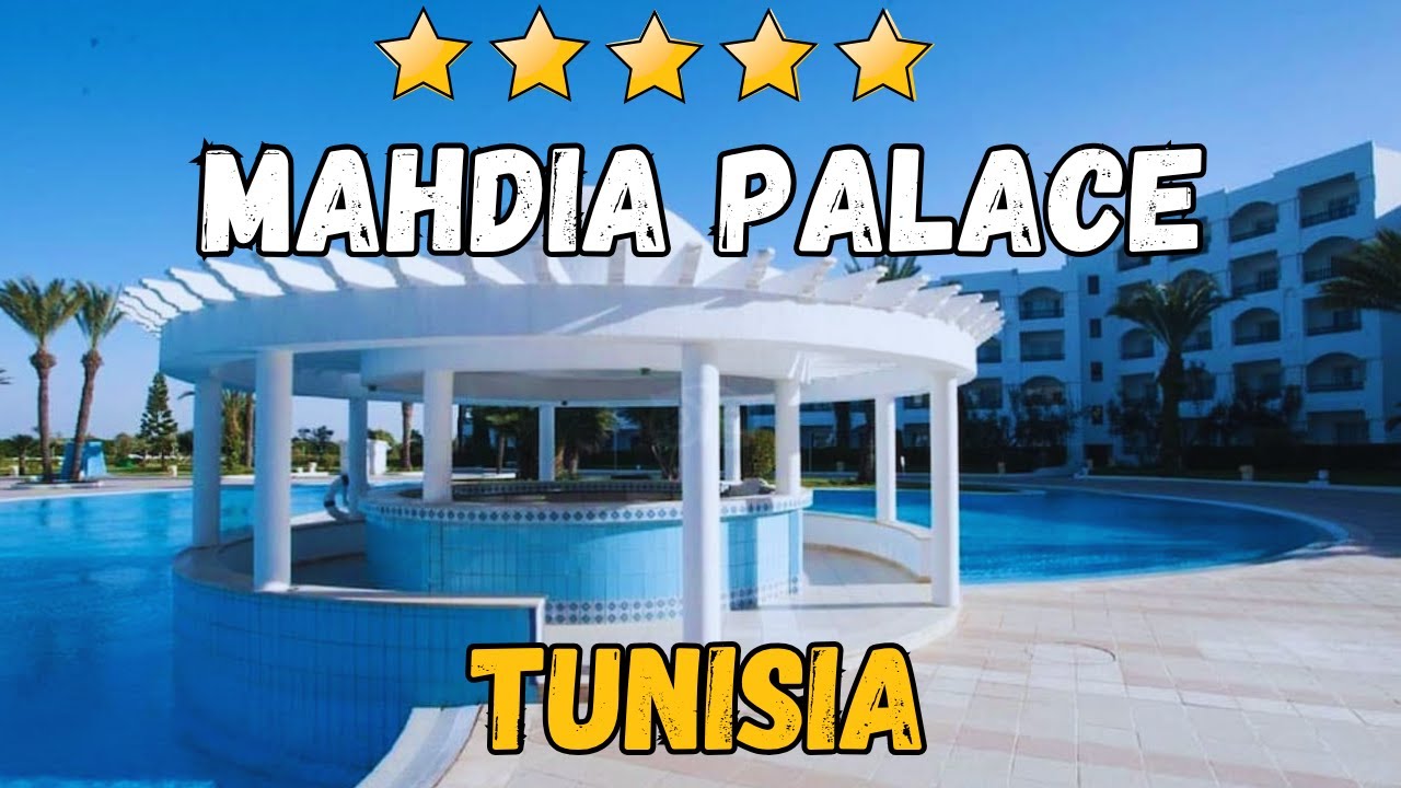 Обзор отеля Mahdia Palace в Тунисе — роскошный пятизвездочный отель на берегу моря