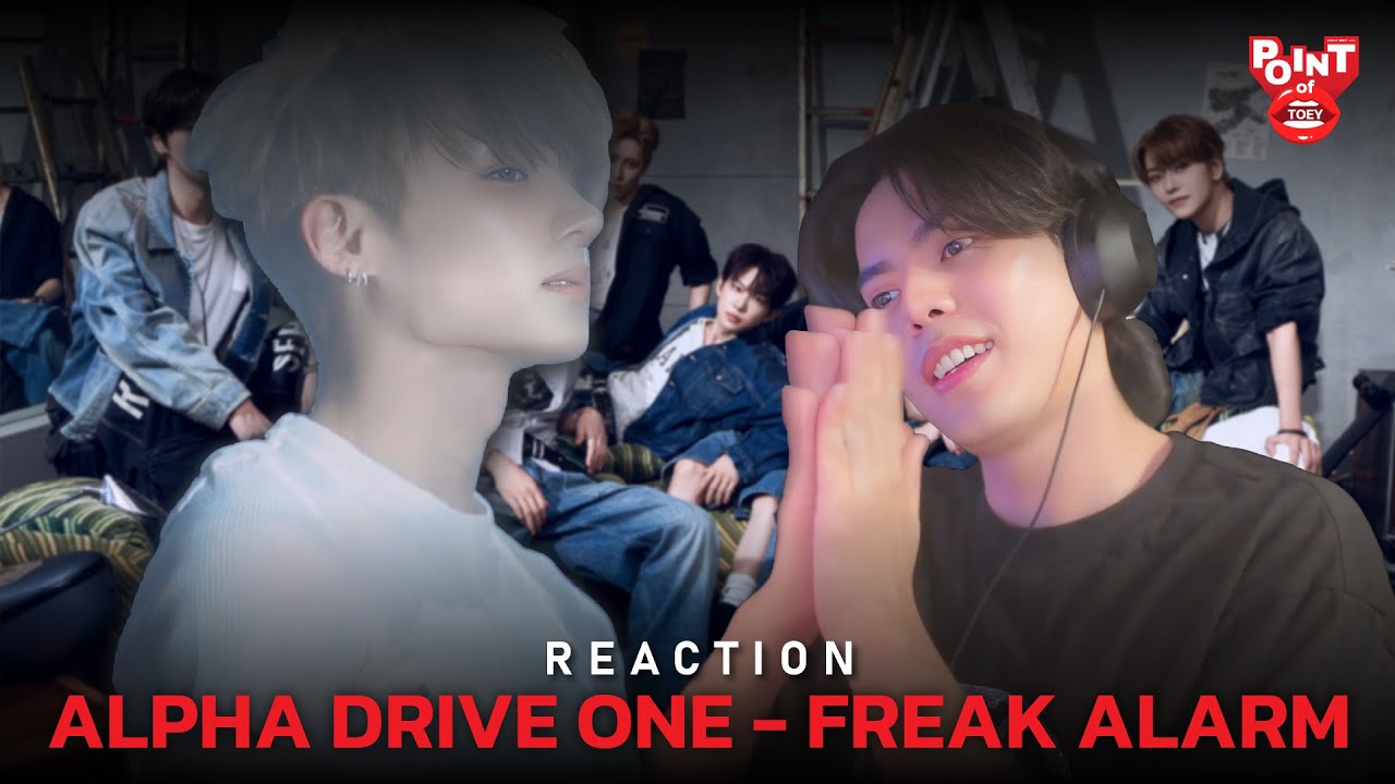 ALPHA DRIVE ONE 'FREAK ALARM' MV [REACTION] | Point of Toey
