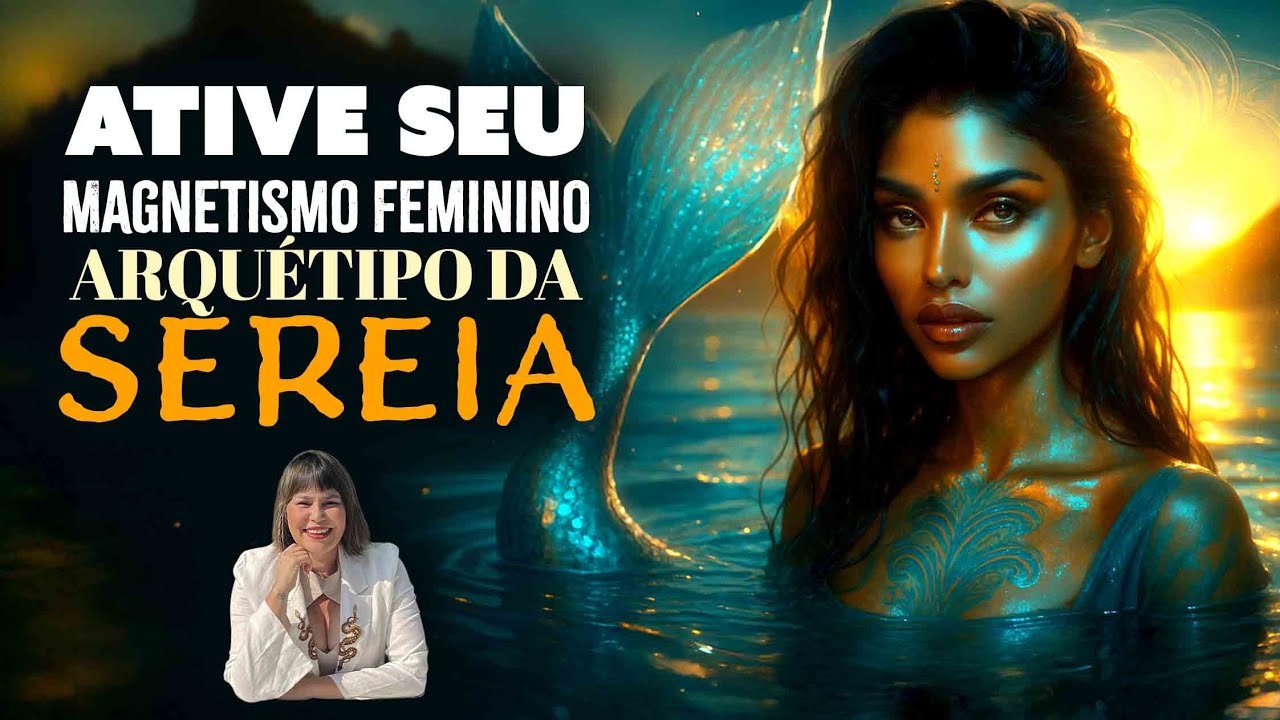 Ative poder transformador Arquétipo da Sereia🧜‍♀️ Magia Sedução FATAL Popularidade Magnética