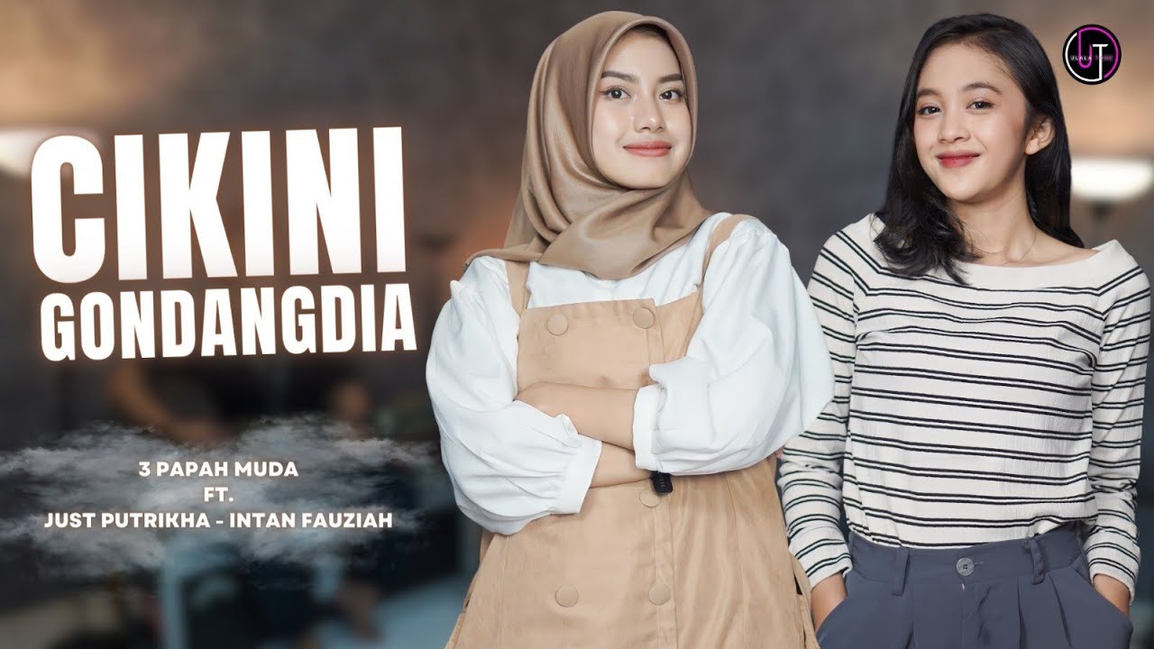 CIKINI GONDANGDIA || DUO ANGGREK - COVER & LIRIK - INTAN & PUTRI FEAT 3 PAPAH MUDA