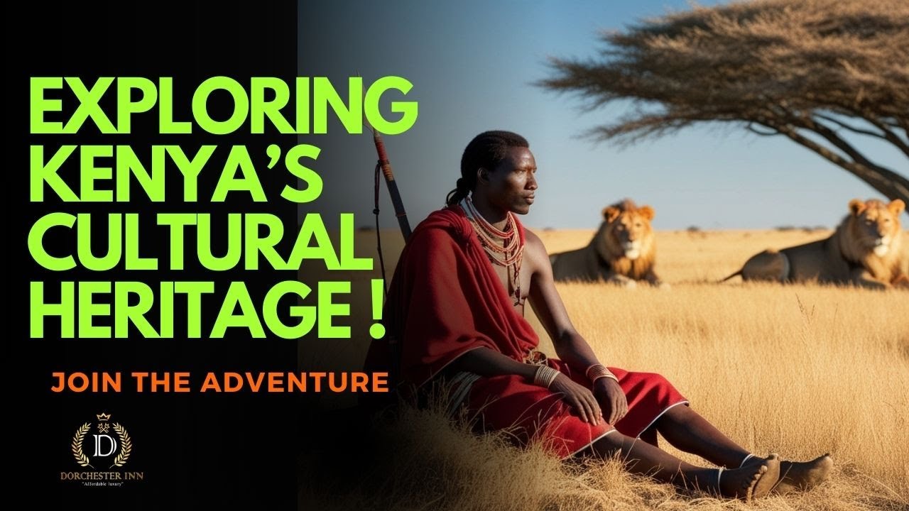 Exploring Kenya&rsquo;s Cultural Heritage
