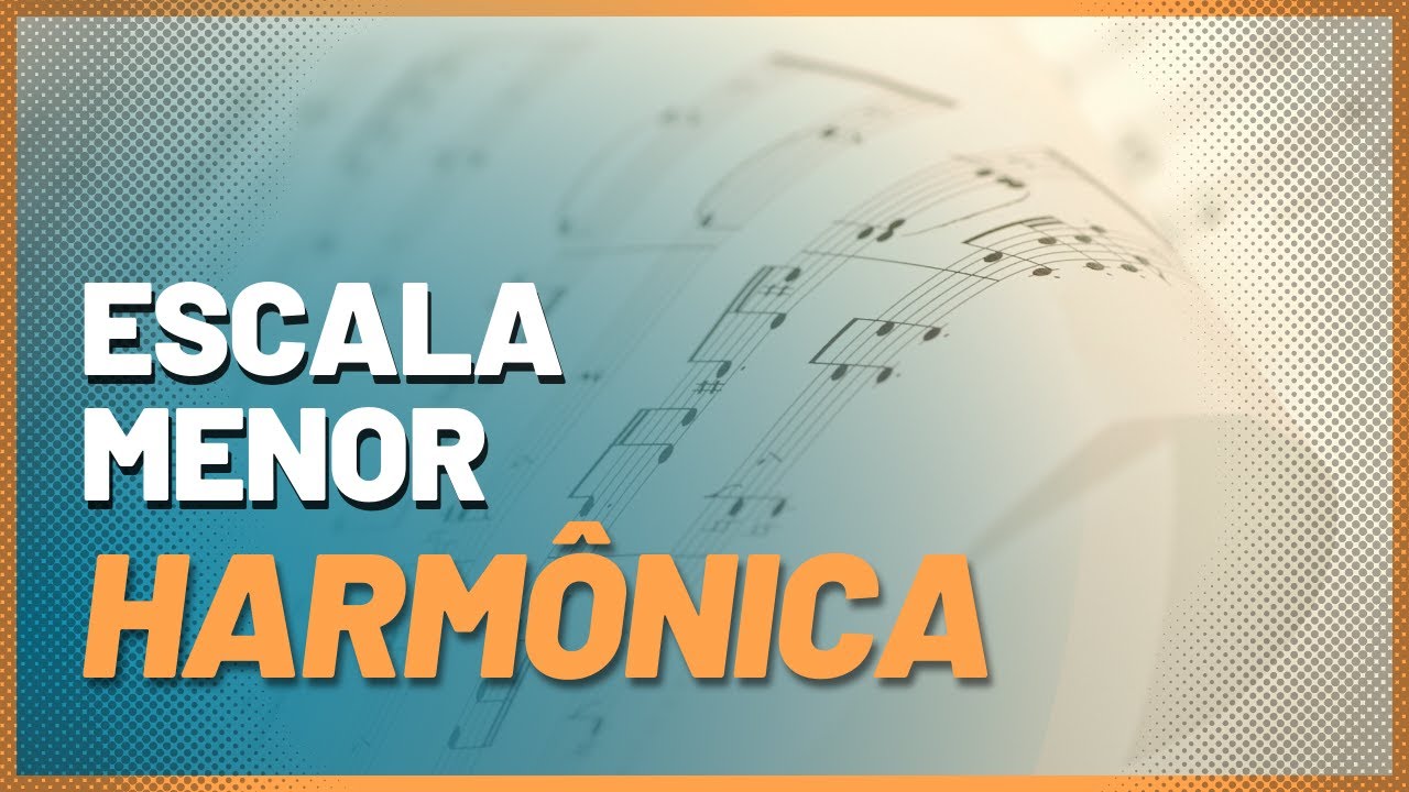 ESCALA MENOR HARMÔNICA