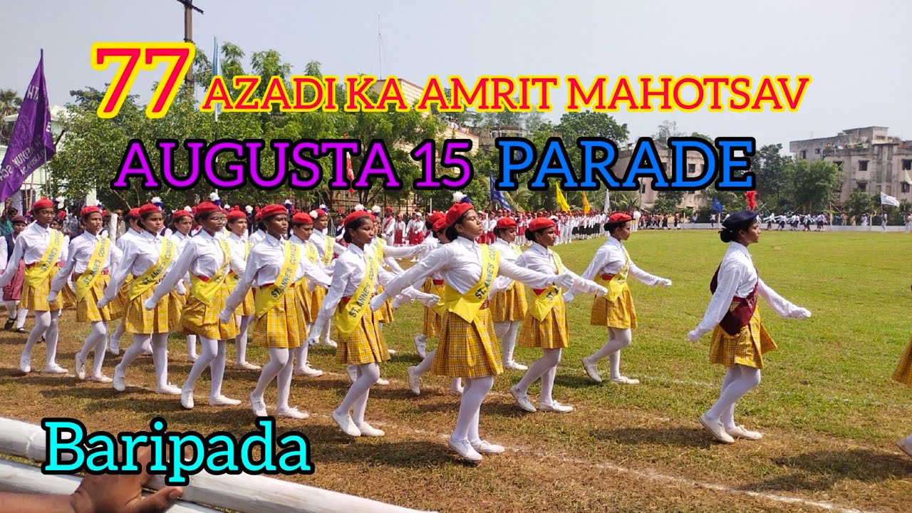 77 AZADI KA AMRIT MAHOTSAV August 15 PARADE, Baripada Mayurbhanjia, Mayurbhanjia Toka