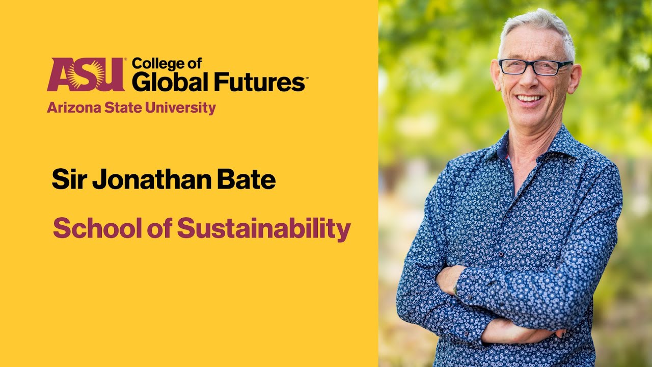 Sir Jonathan Bate, ASU sustainability professor