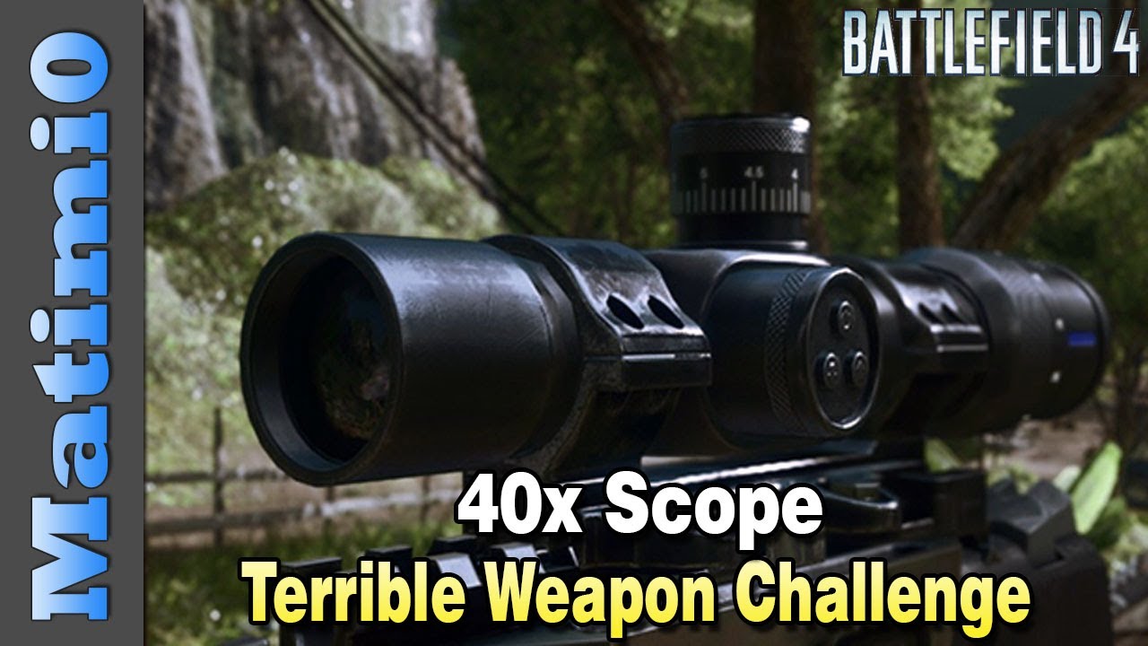 40x Scope Scout Elite - Terrible Weapon Challenge - Battlefield 4