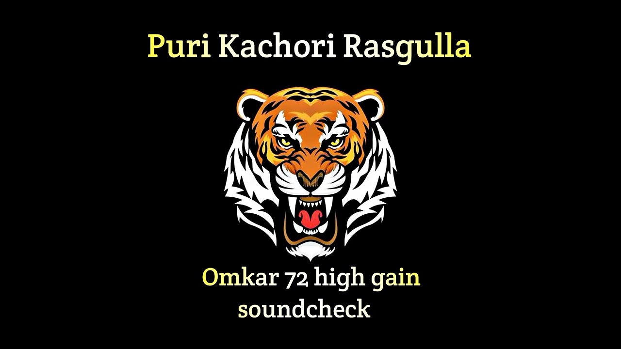 Puri kachori rasagulla high gain | trending song | unreleased track | private track | omkar72 |