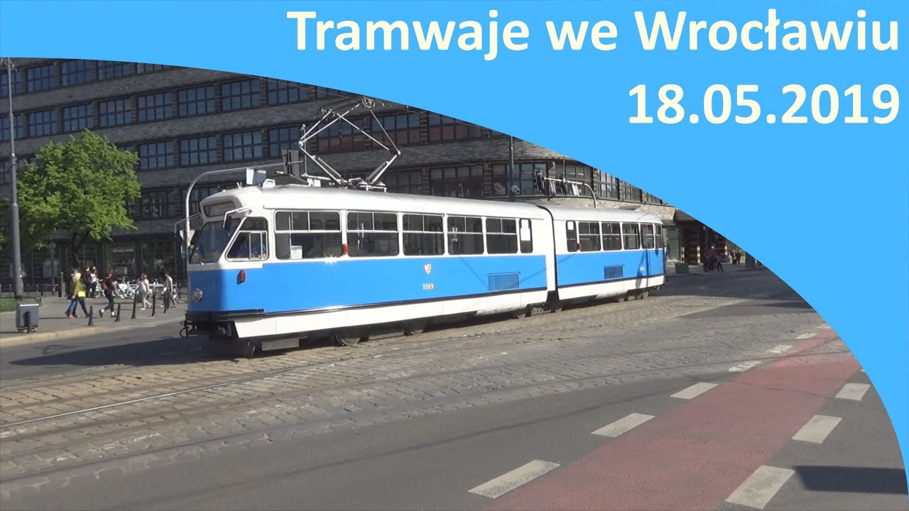 (18.05.19) Tramwaje we Wrocławiu