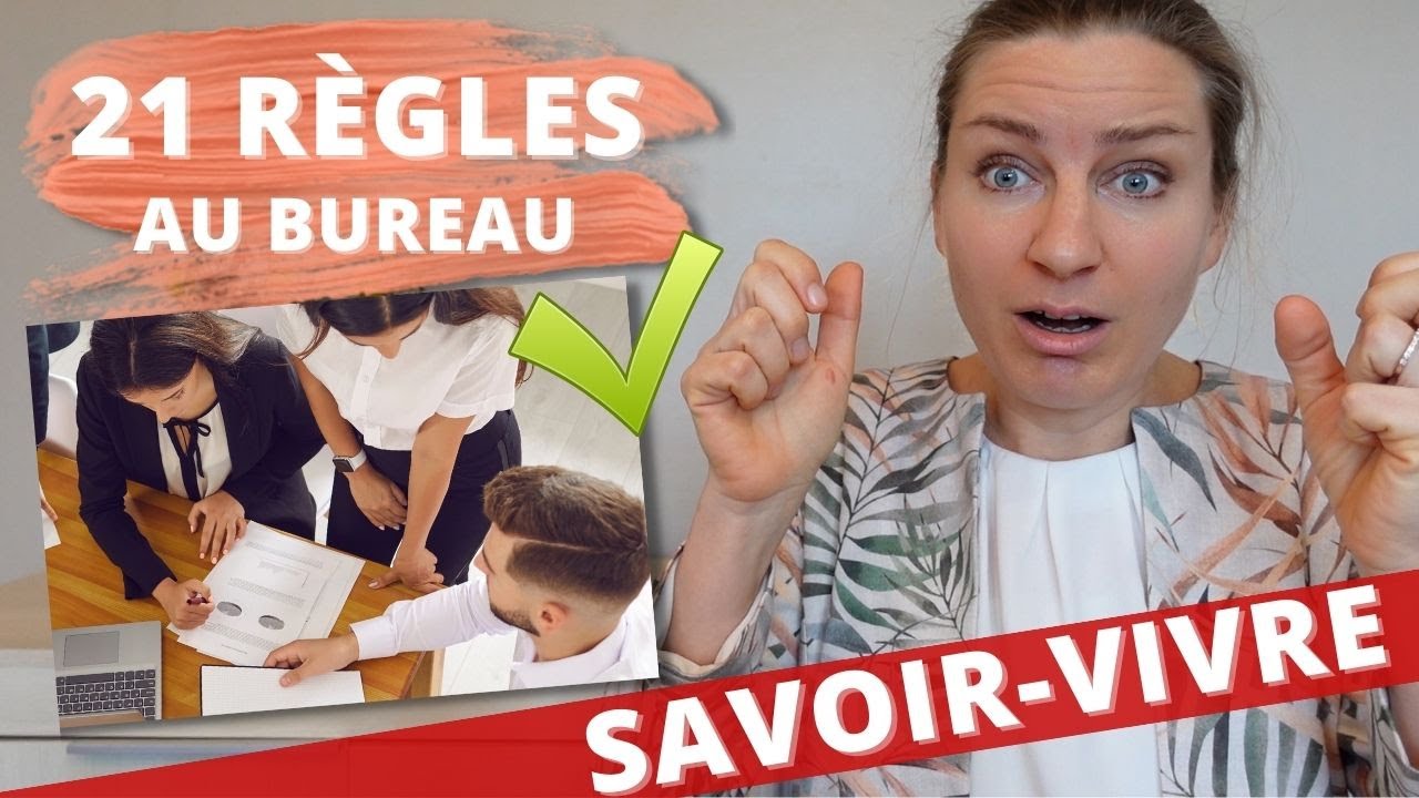 21 REGLES de SAVOIR-VIVRE au TRAVAIL, ou COMMENT ETRE le COLLEGUE IDEAL ?