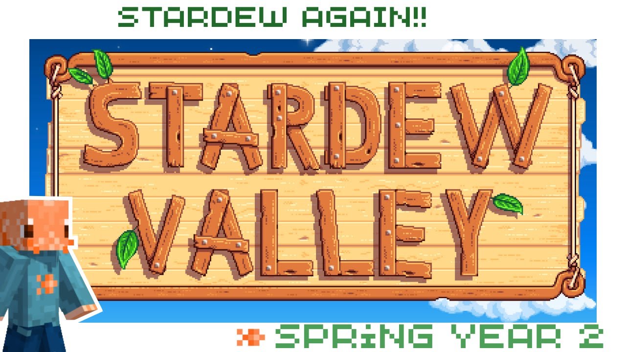 Stardew Valley Again!! - Spring Year 2