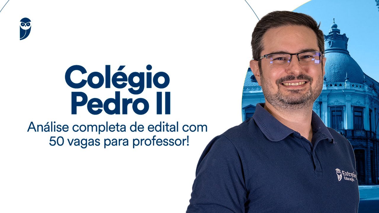 Col&eacute;gio Pedro II: an&aacute;lise completa de edital com 50 vagas para professor!