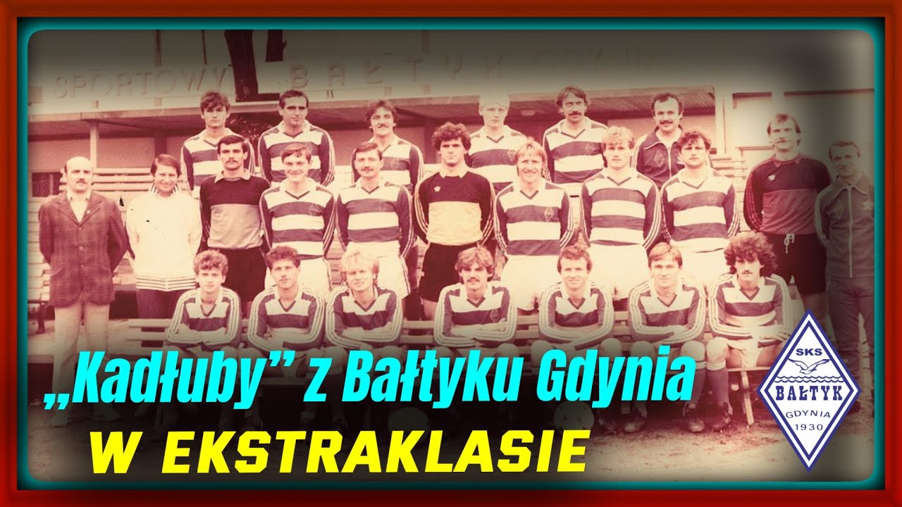„Kadłuby” mocne nie tylko w Trójmieście - czyli Bałtyk Gdynia w ekstraklasie