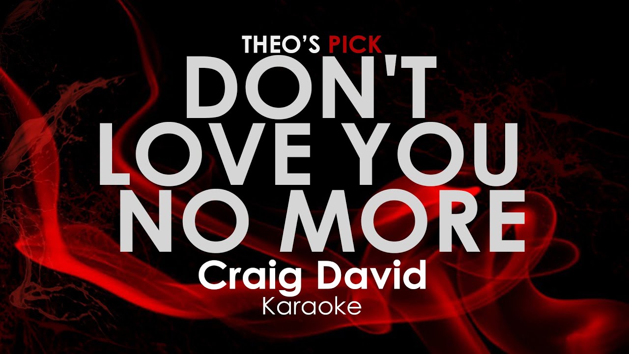 Don't Love You No More (I'm Sorry) - Craig David Karaoke