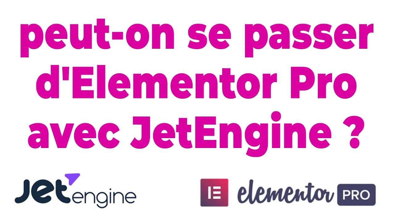 peut-on se passer d'Elementor Pro avec JetEngine ?