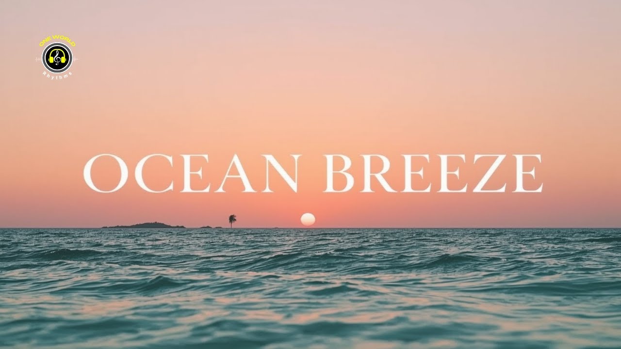 Ocean Breeze 🌊 Chill Deep House Mix 2026 | 30-Min Relaxing Summer Vibes