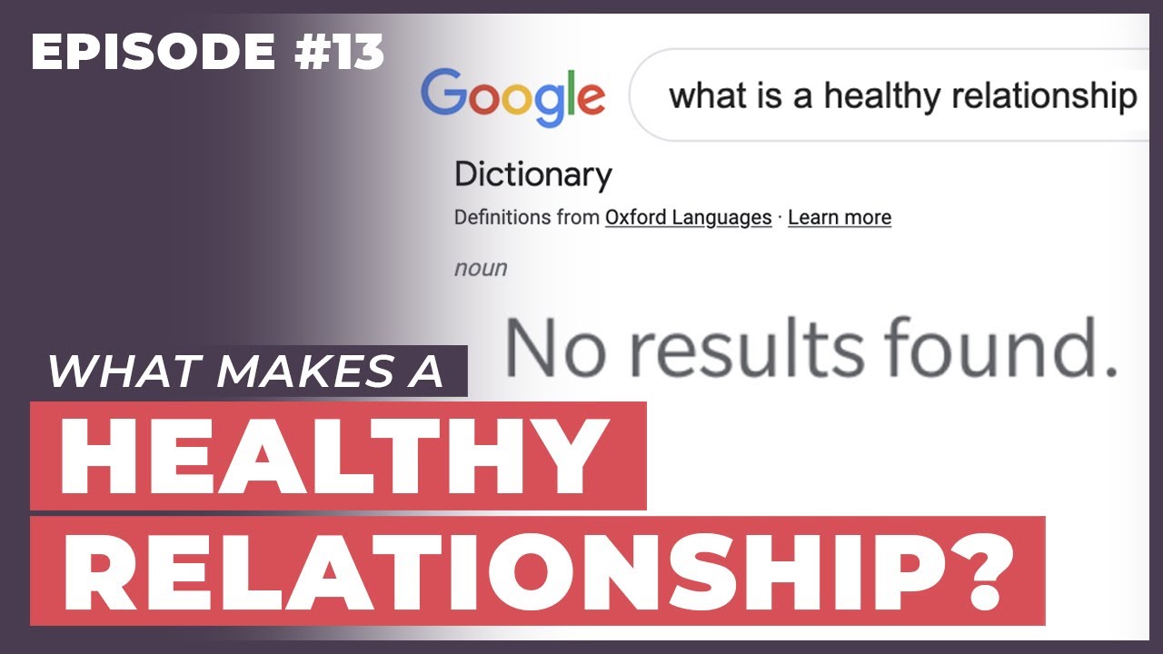 What Does a Healthy Relationship Look Like? - 12 Week Relationships Podcast #13