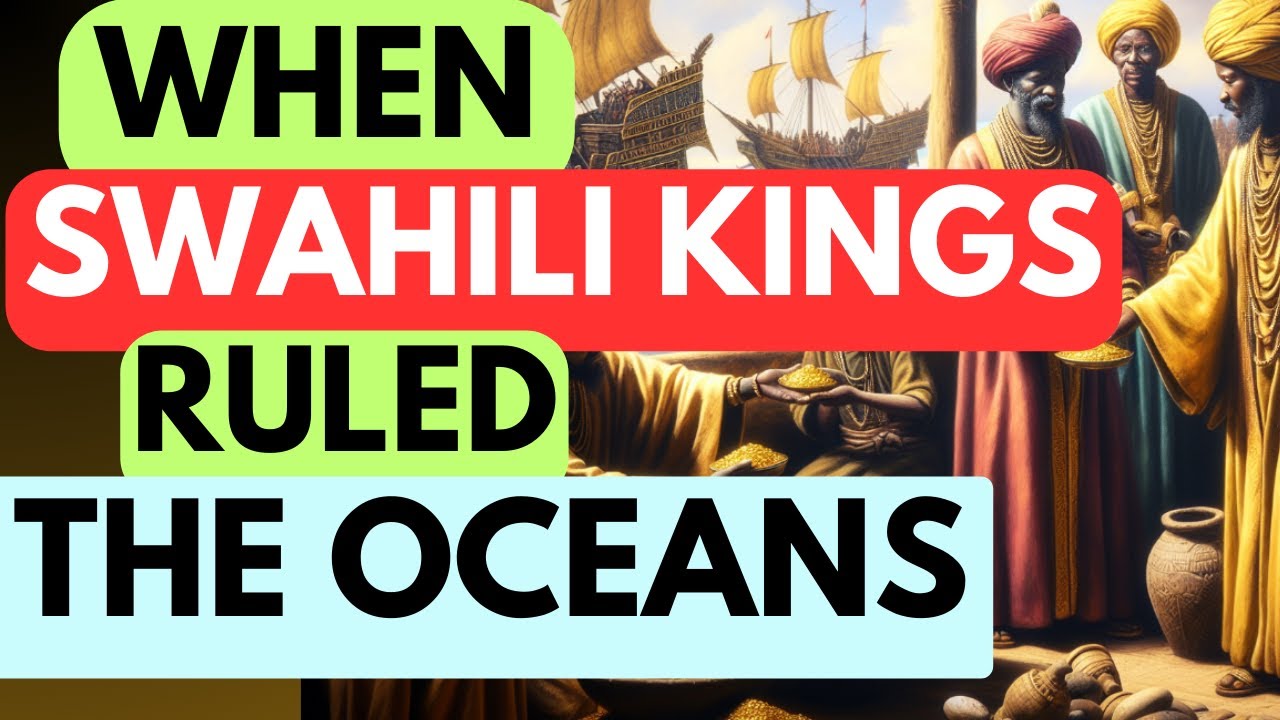 BEFORE THE EUROPEANS: When Swahili Kings Ruled the Oceans
