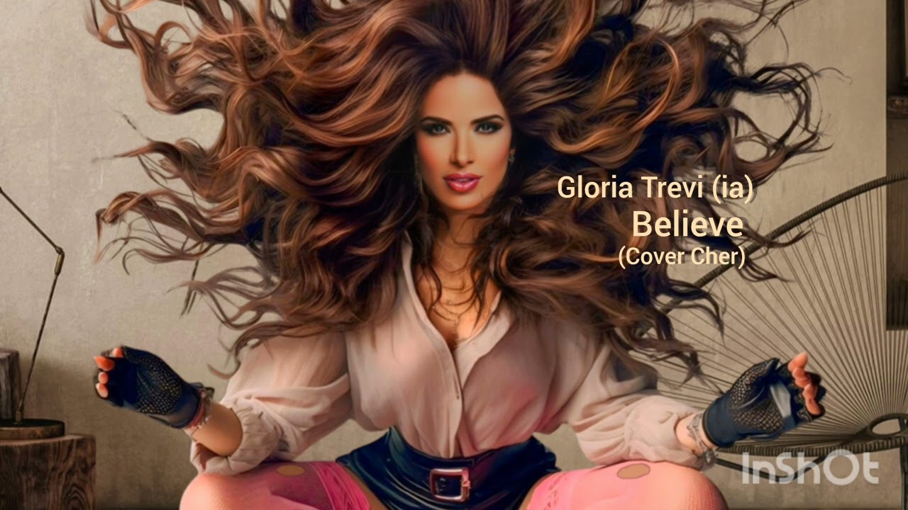 Gloria Trevi (ia) / Believe (Cover Cher)
