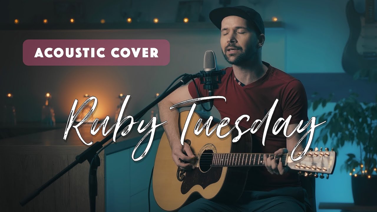Ruby Tuesday (The Rolling Stones) // ACOUSTIC Cover Played on 12 String Guitar