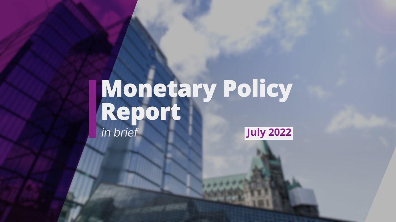 July 2022 Monetary Policy Report &ndash; In Brief