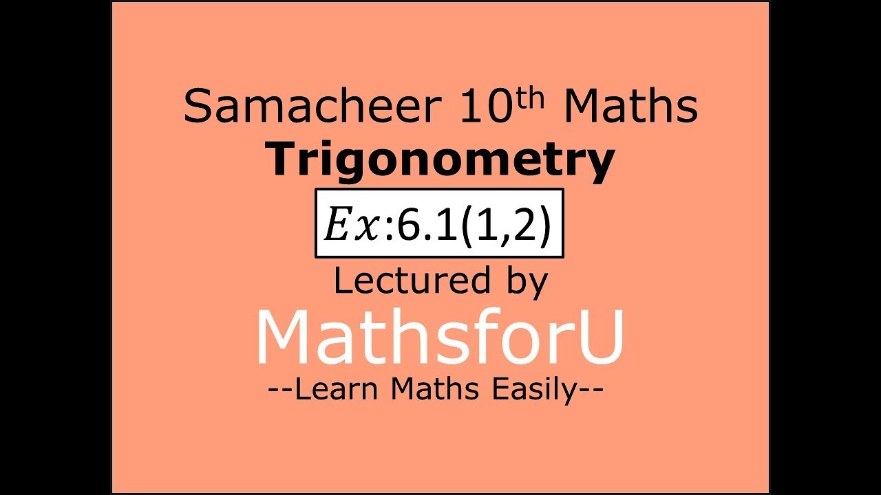 Samacheer-10th-maths-Trigonometry-Class-36-Exercise:(6.1)Prob 1,2.-Corrected