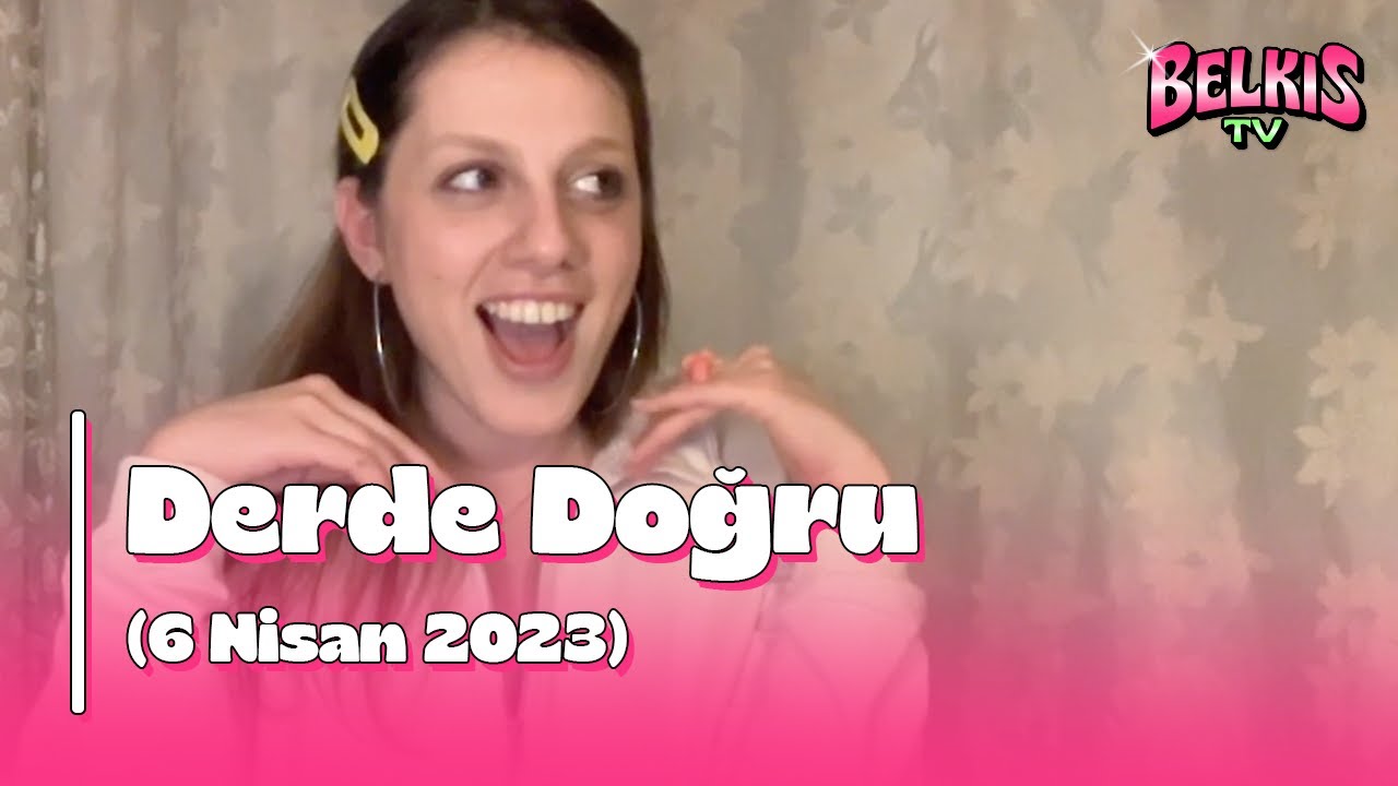 Derde Doğru (6 Nisan Yayını)