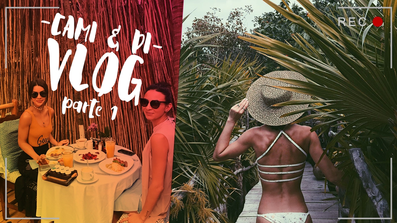 #CamiVlog: TULUM com a Di (Ep. 1 de 3)