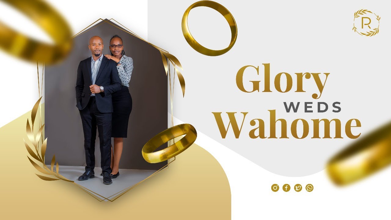 GLORY WEDS WAHOME  || 19th August 2023