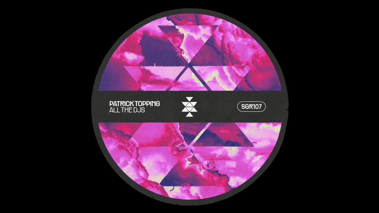 Patrick Topping - All The DJs (Original Mix)