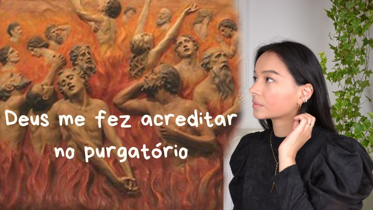 Como a doutrina do purgatório me conduziu a igreja católica | ex protestante