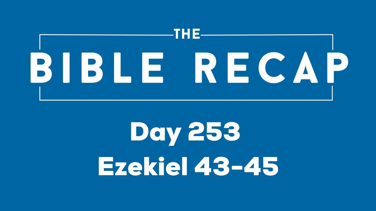 Day 253 (Ezekiel 43-45)