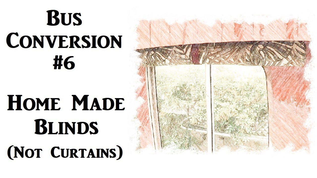 #6 - DIY Bus Conversion - Simple, easy, home-made blinds (not curtains).