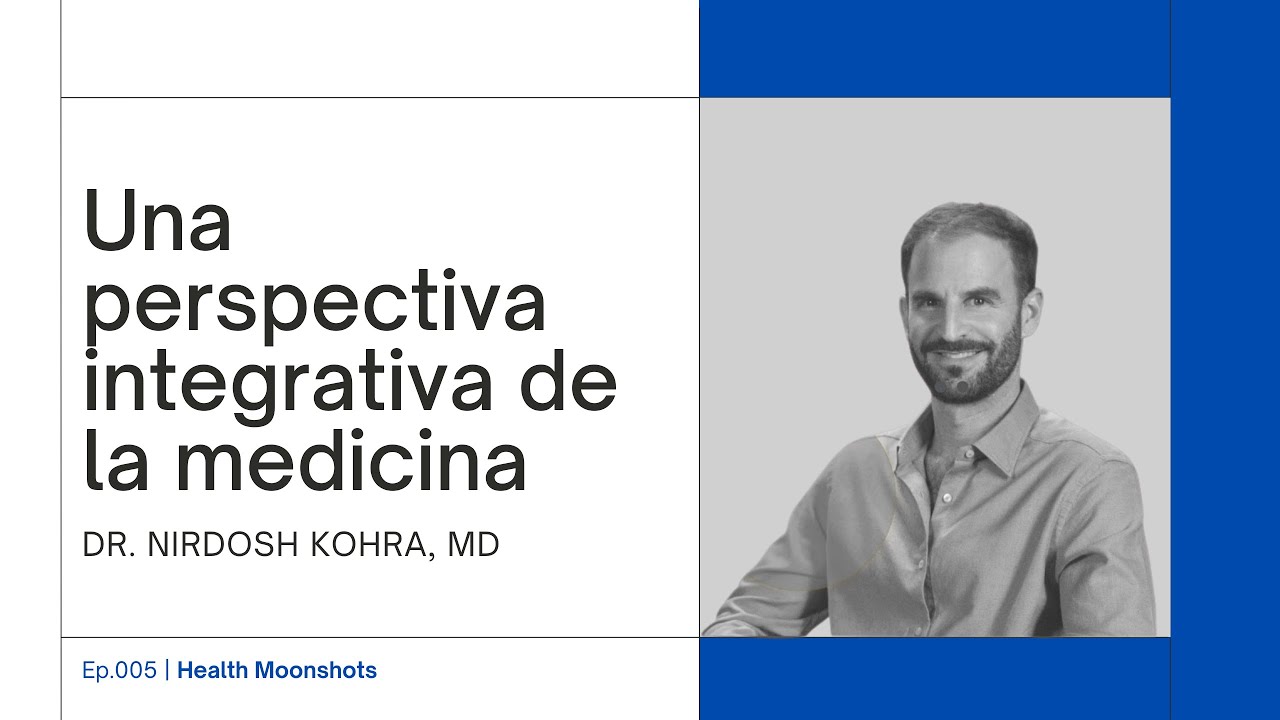 Una perspectiva integrativa de la medicina con el Dr. Nirdosh Kohra