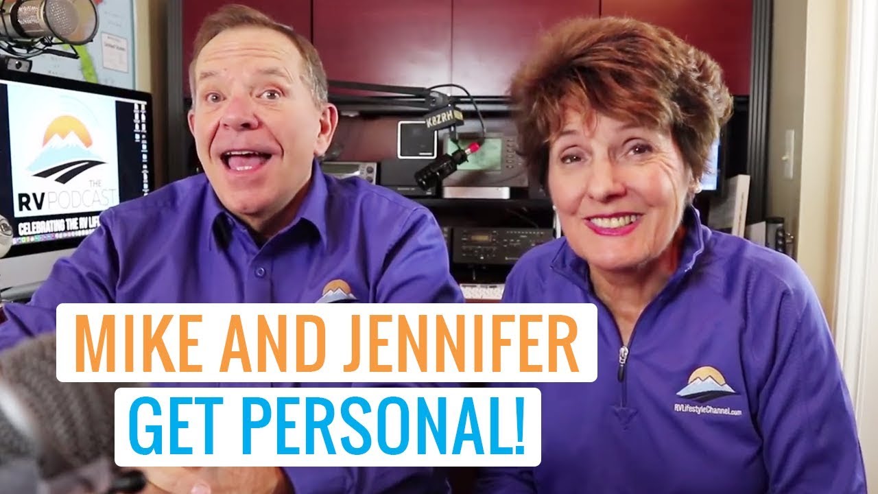 Mike & Jennifer Get Personal about the RV Lifestyle