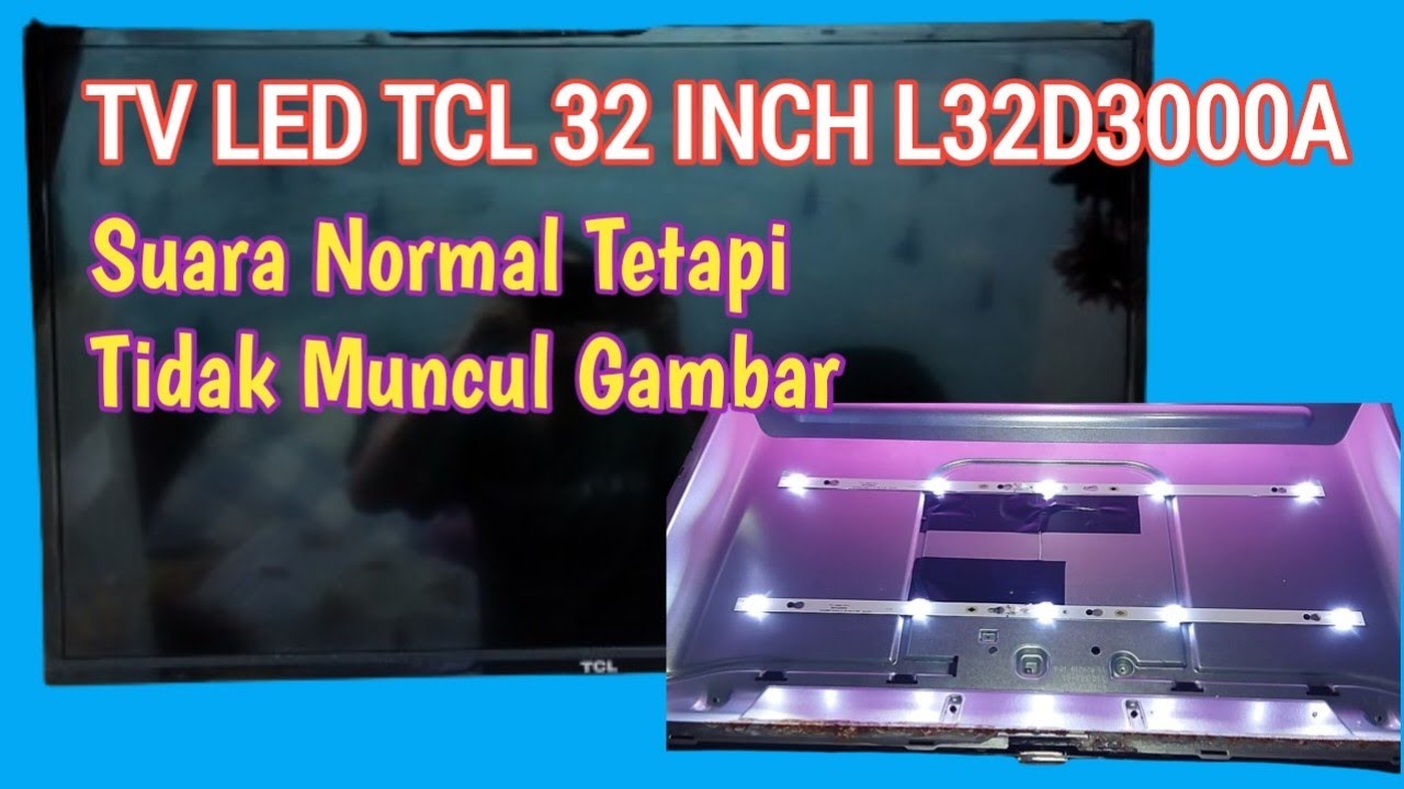 Suara normal tetapi gambar tidak muncul‼️Mengganti lampu backlight tv led TCL 32 inch L32D3000A