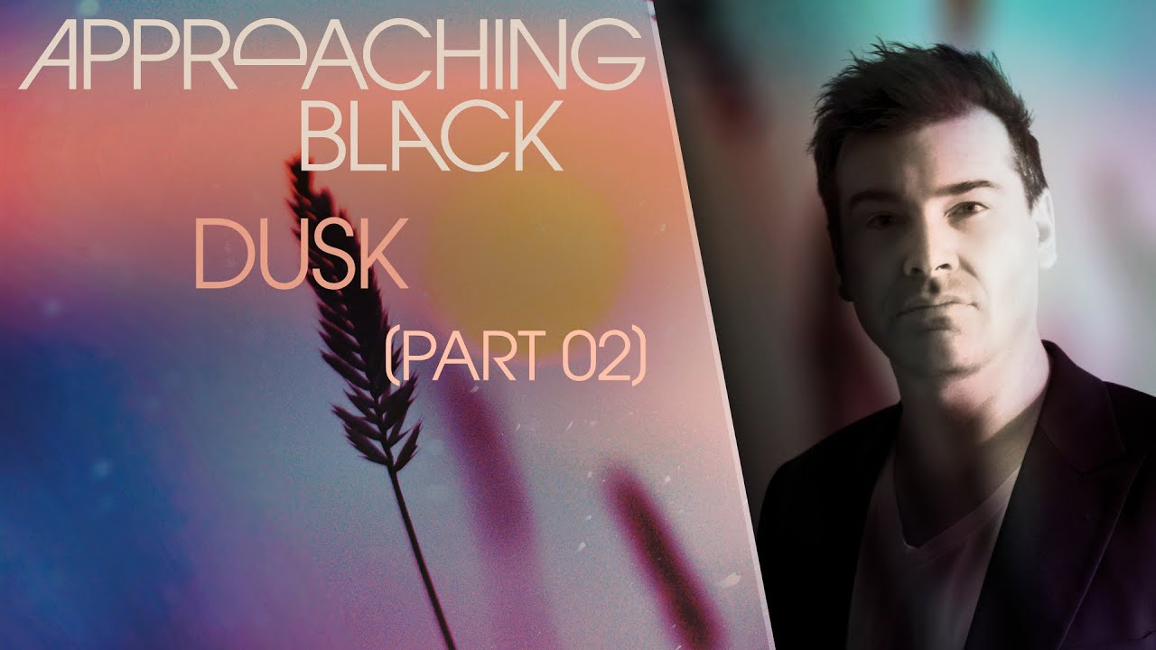 Approaching Black - 'Dusk, Pt. 2' (Downtempo Mix)