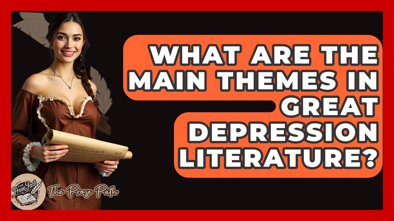 What Are The Main Themes In Great Depression Literature? - The Prose Path