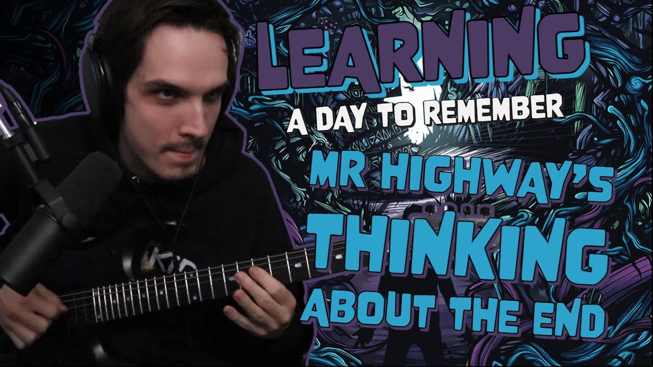 Nik Nocturnal learns | A Day To Remember - Mr Highway's Thinking About The End
