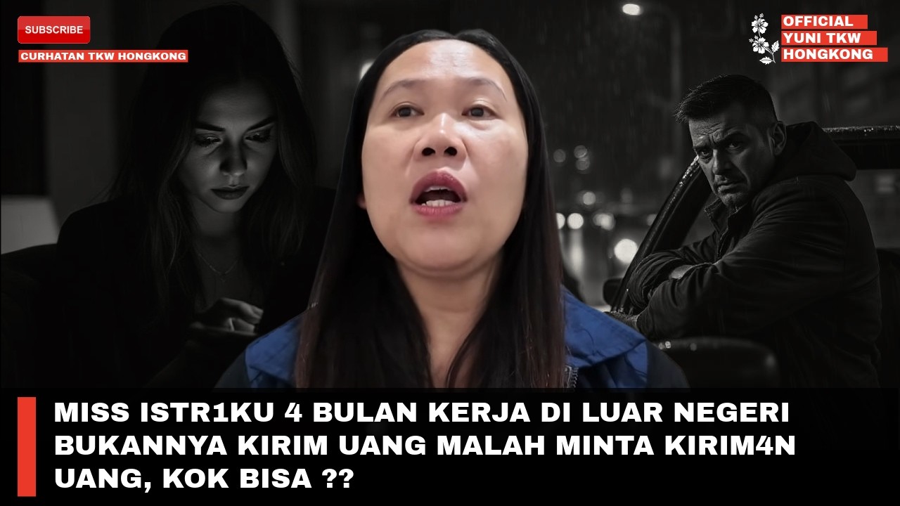 MISS ISTR1KU 4 BULAN KERJA DI LUAR NEGERI BUKANNYA KIRIM UANG MALAH MINTA KIRIM4N UANG, KOK BISA ??