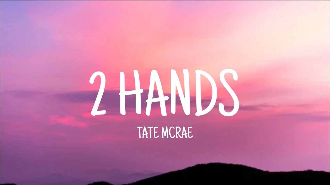 Tate McRae - 2 hands (Lyrics)