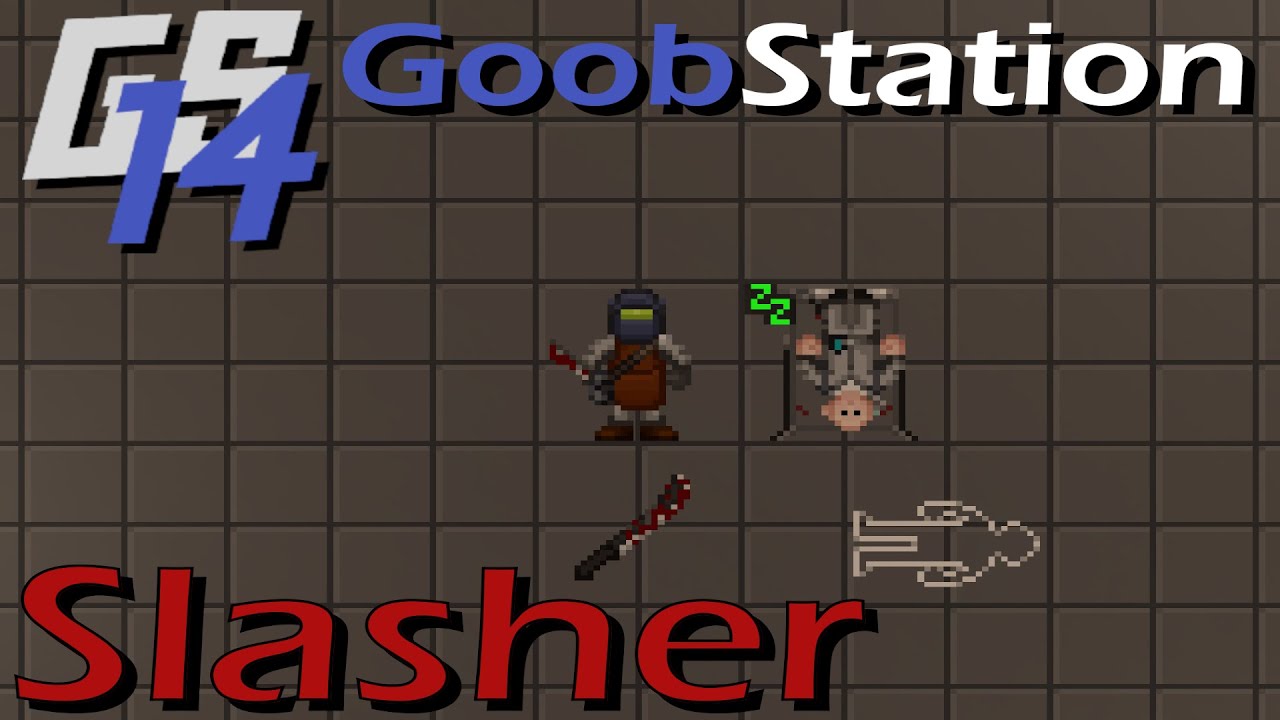 GoobStation Slasher
