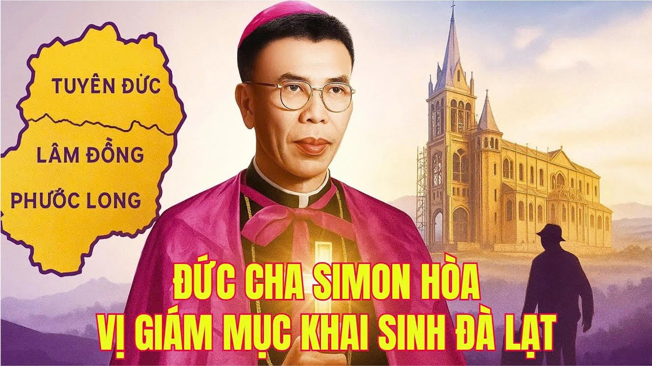 Đức cha Simon Hòa Nguyễn Văn Hiền – Vị Giám mục tiên khởi Đà Lạt giữa thời biến động