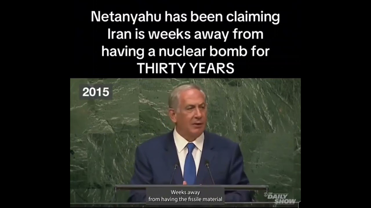 Netanyahu Has Been Saying Iran Is close to having nuclear weapons for 30 Years