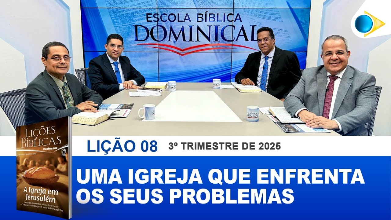 EBD | 08ª LIÇÃO: “UMA IGREJA QUE ENFRENTA OS SEUS PROBLEMAS”