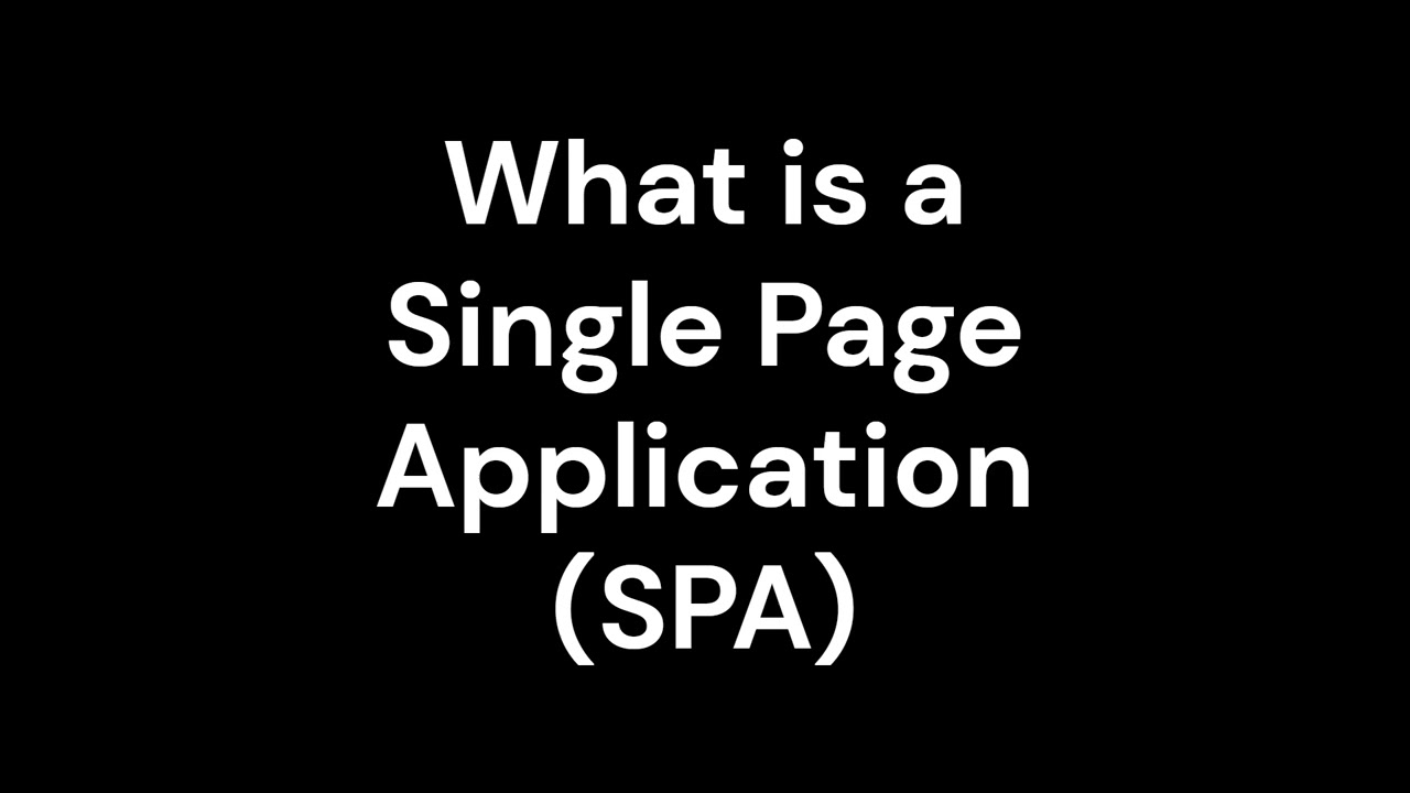 5 What is a Single Page Application SPA