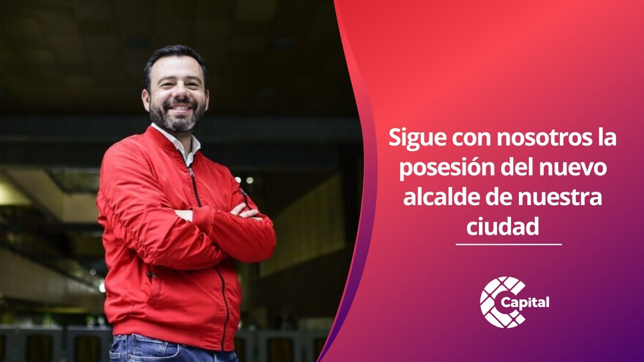 ⭕️ EN VIVO | Posesión de Carlos Fernando Galán, nuevo alcalde de Bogotá