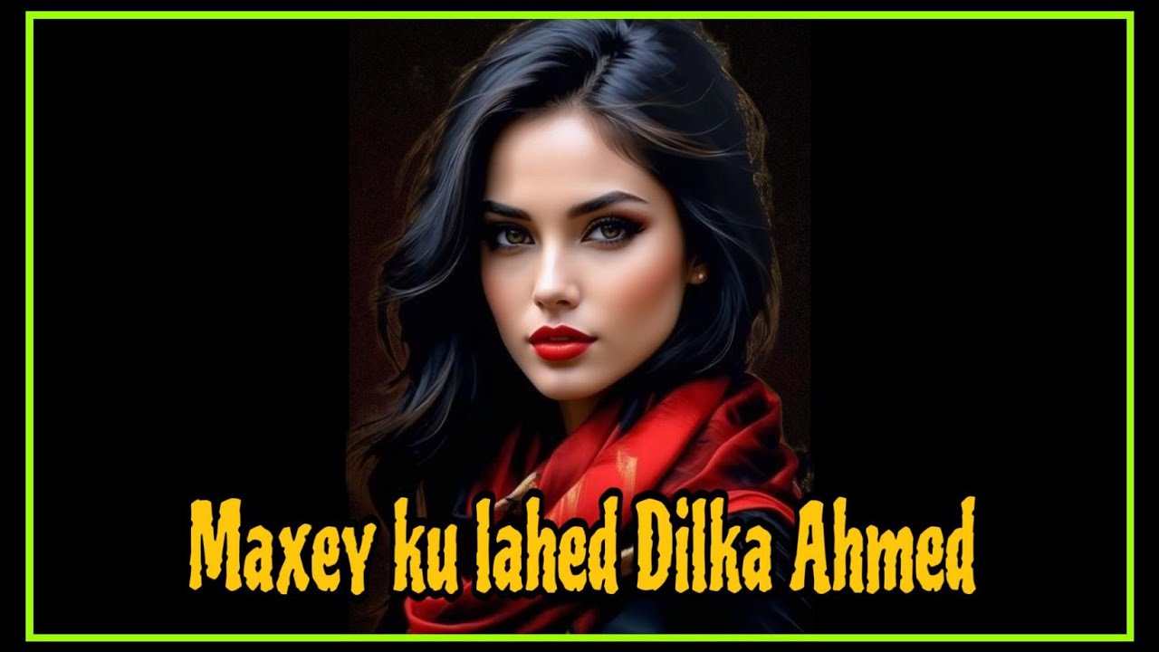 Maxey Ku Dishay Ahmed?