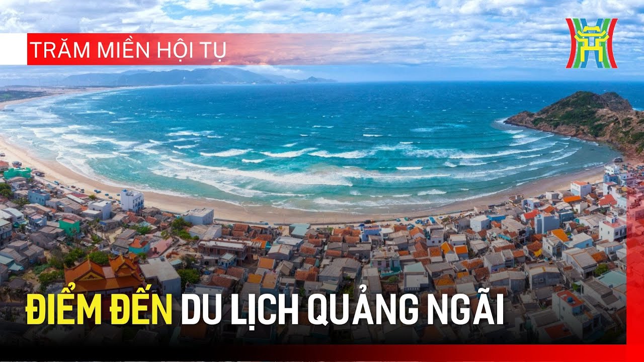 Điểm đến du lịch Quảng Ng&atilde;i | Trăm miền hội tụ