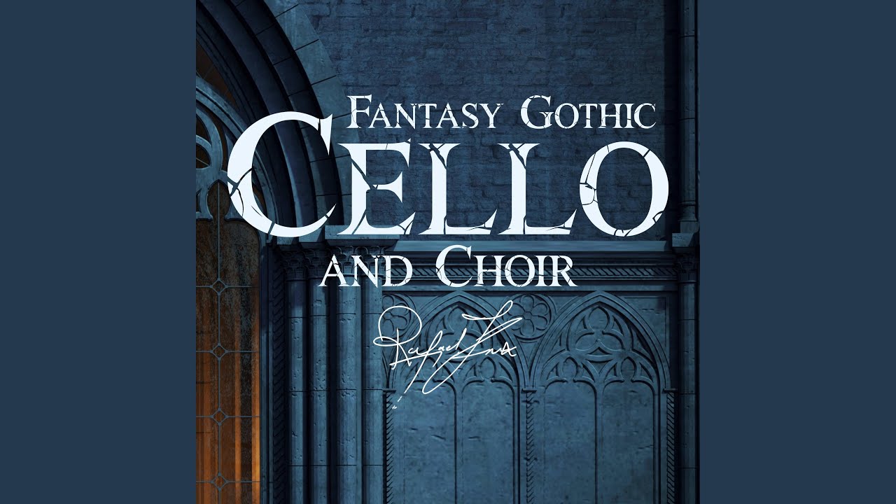 Fantasy Gothic Cello and Choir